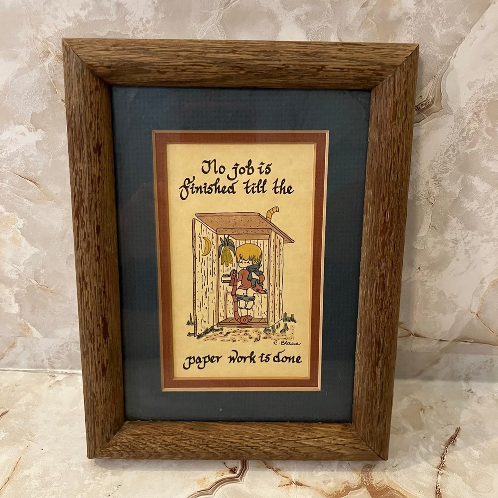 Vintage Framed Picture No job is finished till the paper work is done Wall Art